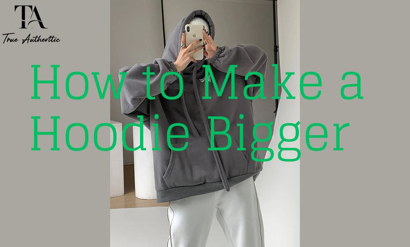 How to Make a Hoodie Baggy